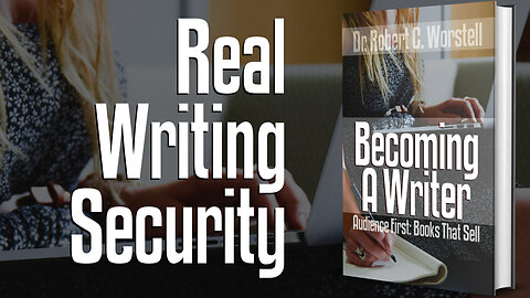 [Becoming A Writer] Audience First: Real Writing Security