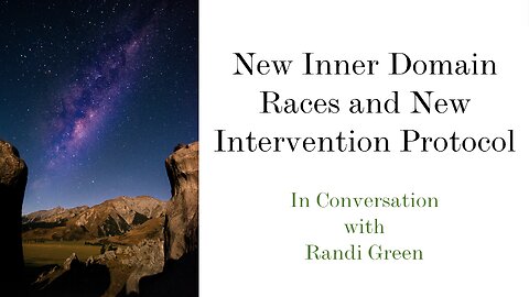 New Inner Domain Races and New Intervention Protocol with Randi Green