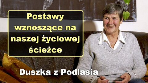 Postawy wznoszące na naszej życiowej ścieżce - Duszka z Podlasia