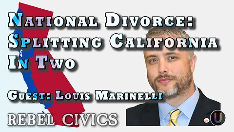 [Rebel Civics] National Divorce: Splitting California In Two