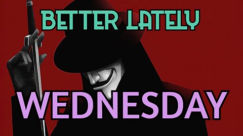 Better Lately - Wednesday