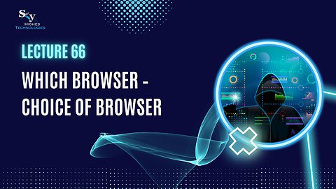 66. Which Browser – Choice of Browser | Skyhighes | Cyber Security-Network Security