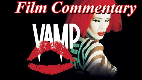 Vamp (1986) - Film Fanatic Commentary