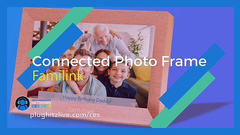 Familink makes a truly connected photo frame for families @ CES 2023