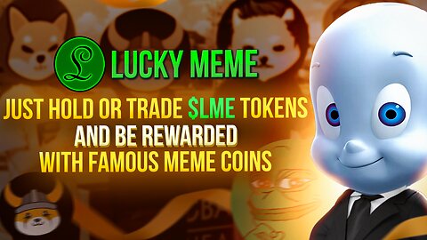 Lucky Meme - Hold or trade the $LME token and get a chance at receiving the HYIP meme coins🔥🔥🔥