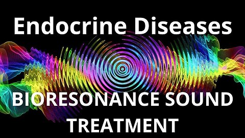 Endocrine Diseases_Sound therapy session_Sounds of nature