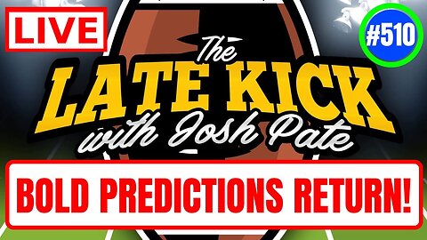 Late Kick Live Ep 510: Bold Prediction Season | FSU vs Miami | G5 Perception vs Reality | A&M Future