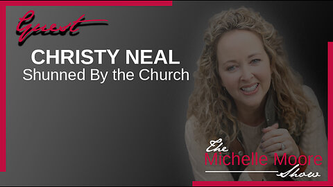 Christy Neal: Shunned By the Church Jan 30, 2023
