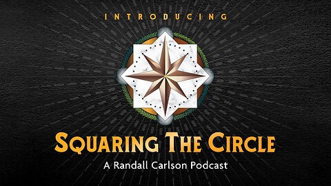 #001 An Introduction To Squaring The Circle - Squaring The Circle: A Randall Carlson Podcast