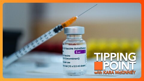 AstraZeneca Withdrawing COVID-19 Vaccine Worldwide | TONIGHT on TIPPING POINT 🟧