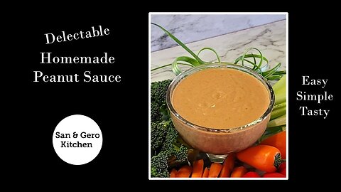 How to make Delectable Homemade Peanut Sauce