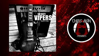 Chris Akin Presents... 100 Watt Vipers Review