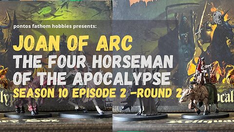 Joan of Arc S10E2 - Season 10 Episode 2 - Four Horseman of the Apocalypse - Round 2