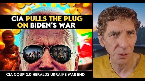 CIA PULLS THE PLUG ON BIDEN'S WAR --COUP IN KIEV CEMENTS NWO CONTROL