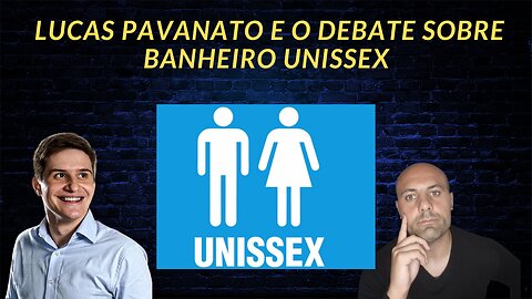 Lucas Pavanato debate sobre banheiro neutro