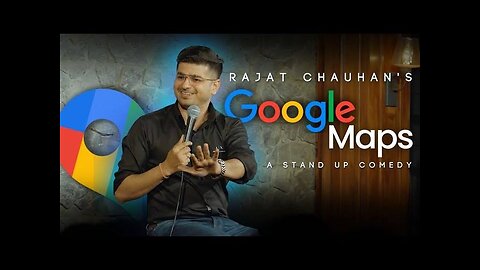 Google Maps I stand up Comedy by Rajjat