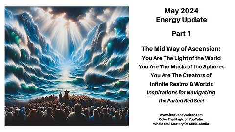 May 2024: The Midway of Ascension, You Are The Light of the World, Navigating The Parted Red Sea