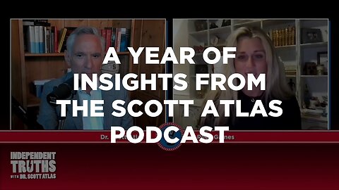 Scott Atlas Podcast: Year One Highlights