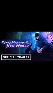 Cyber Manhunt 2: New World - Official Release Date Trailer