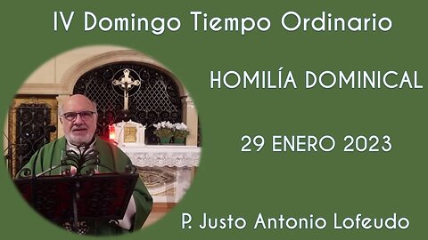 Cuarto domingo del tiempo ordinario. P. Justo Antonio Lofeudo. (29.01.2023)