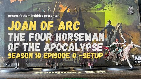 Joan of Arc S10E0 - Season 10 Episode 0 - Four Horseman of the Apocalypse - boardgame setup