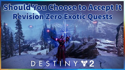 Should You Choose to Accept It | Revision Zero Exotic Quests | Destiny 2