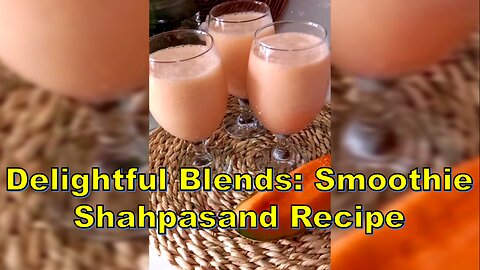 Delightful Blends: Smoothie Shahpasand Recipe- اسموتی شاپسند #NAZIFOOD