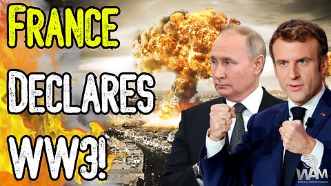 BREAKING: FRANCE DECLARES WW3! - Sends Troops To Ukraine To FIGHT RUSSIA! - USA & Germany May Join
