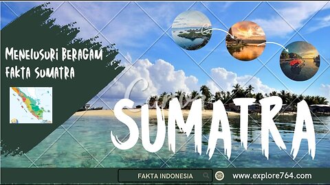 FAKTA MENARIK PULAU SUMATRA YANG JARANG DIKETAHUI