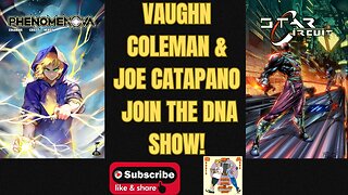 Vaughn Coleman & Joe Catapano Join the DNA show! Let's talk Comics!