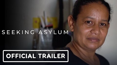 Seeking Asylum - Official Trailer