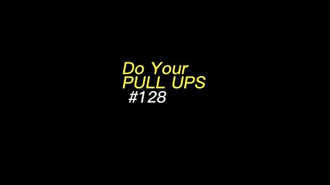 Do Your PULL UPS #128
