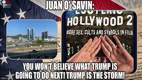 Juan O' Savin: You Won't Believe What Trump is Going to Do Next! Trump IS the Storm!