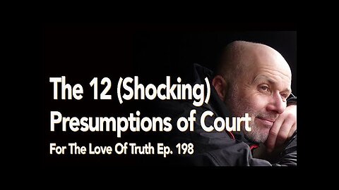 The 12 (Shocking) Presumptions of Court