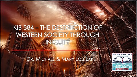 KIB 384 – The Destruction of Western Society through Iniquity