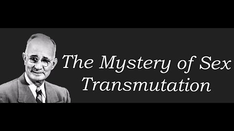 Sex Transmutation - Napoleon Hill (Ye Must be Born Again!)