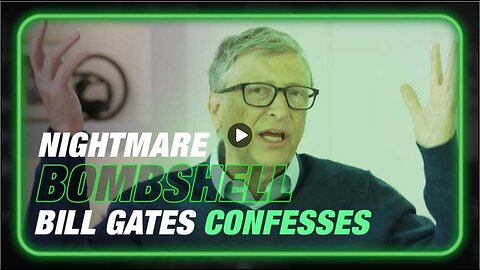 NIGHTMARE BOMBSHELL: Bill Gates Confesses To Illegally Testing Nanobots On Humanity Via MRNA