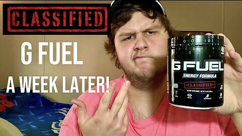 G Fuel “Classified” a Week Later!