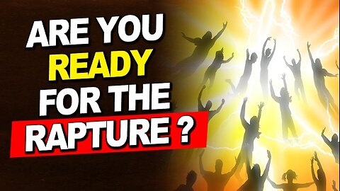 Are You Ready? End Times Here & Rapture Is Soon (Jesus Saves!) - Global Rapture Watchers [mirrored]
