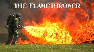 MOST DEADLY: The Flamethrower - Forgotten History