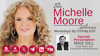 'They Will Kill You Before You Get To Open Pandora's Box' Mike Gill: The Michelle Moore Show (May 8, 2024)