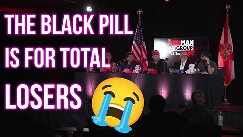 The Black Pill is for Complete Losers
