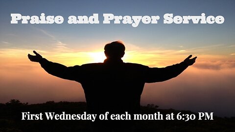 First Wednesday Praise & Prayer Service