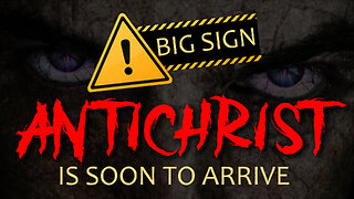 Big Sign: Antichrist Soon to Arrive 05/01/2024