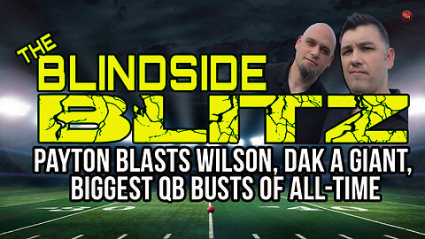 Biggest NFL QB Busts, Payton Blasts Wilson, Dak a Giant?