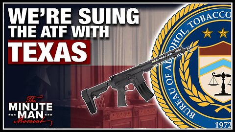 GOA & Texas Just Sued ATF (Again)