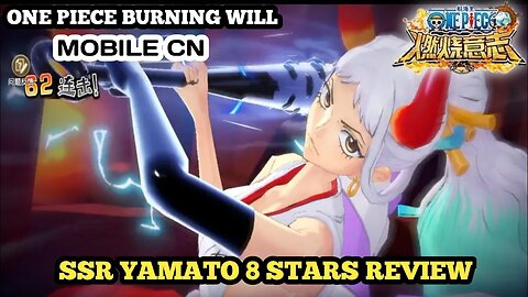 Yamato SSR Review 8 Stars | test pvp one piece burning will mobile cn