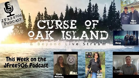 The Curse of Oak Island & Beyond - This week on JFree906