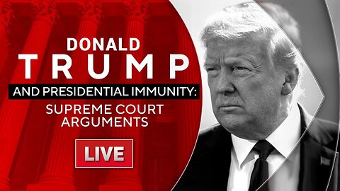 LIVE: Supreme Court hears Donald Trump immunity case