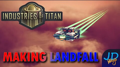 Making Landfall 🪐 Industries of Titan 🪐 Ep1 🪐 New Player Guide, Tutorial, Walkthrough